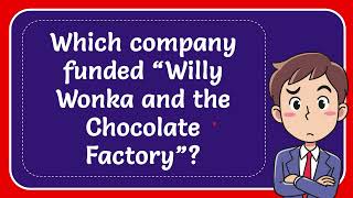 Which company funded “Willy Wonka and the Chocolate Factory” [upl. by Aicatan514]