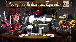 Adeptus Podcastus  A Warhammer 40000 Podcast  Episode 119 Ft Sarah Cawkwell [upl. by Atnuhs767]