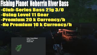 Fishing Planet Neherrin River Bass ClubSeries Bass 21g 30Level 11 Gear Premium 20 k Currencyh [upl. by Lindahl695]