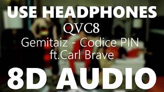 QVC8 Gemitaiz  Codice PIN ft Carl Brave  8D AUDIO [upl. by Flatto723]