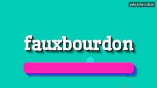 FAUXBOURDON  HOW TO PRONOUNCE IT [upl. by Bechler]