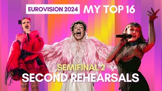 Eurovision 2024 SECOND REHEARSALS Semifinal 2  My TOP 16 [upl. by Shepherd]