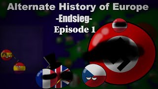 Alternate History of Europe Endsieg  Promises  Episode 1 [upl. by Gerc]