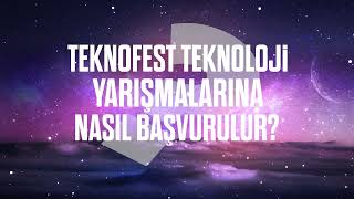 TEKNOFEST Teknoloji Yarışmalarına Nasıl Başvurulur [upl. by Aslehc]