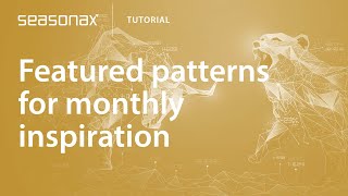 Seasonax Tutorial Featured patterns for monthly inspiration [upl. by Venditti416]