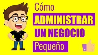 CÓMO ADMINISTRAR UN NEGOCIO PEQUEÑO en 3 pasos 🔥✅ Emprender Simple [upl. by Leslie]