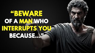 7 STOIC LESSONS TO BEWARE OF A MAN WHO INTERRUPTS YOU BECAUSE STOICISM [upl. by Derag]