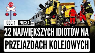 22 największych IDIOTÓW na przejazdach kolejowych odc1  POLSKA  cz1  KATASTROFY [upl. by Guenzi]