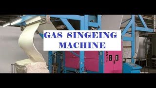 Gas Singeing machine for removing protruding fibersburning by fire from fabrics [upl. by Noiramed435]