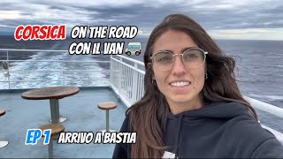 Come arrivare in Corsica  Corsica in van Ep1 arrivo a bastia [upl. by Ardnoid]