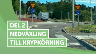 ÖVNINGSKÖR  Nedväxling till krypkörning  Fördjupning [upl. by Rodolph792]