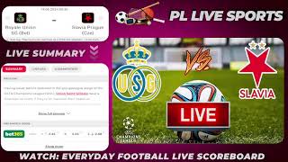 Royale Union SG vs Slavia Prague Live Stream Champion League Football LIVE SCORE PLLS 560 [upl. by Randolf]