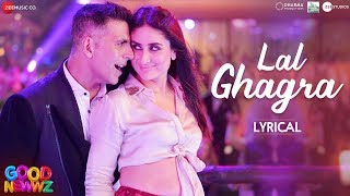 Laal Ghaghra  Lyrical  Good Newwz  Akshay K Kareena K Manj MHerbie S Neha K Tanishk B [upl. by Ecahc]