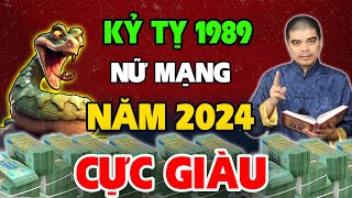 Tử Vi Tuổi Kỷ Tỵ 1989 nữ mạng năm 2024 Nghe Thấu Mệnh Trời Làm Đâu Thắng Đó TIỀN VÀNG Nhét Chật Két [upl. by Yasmar27]