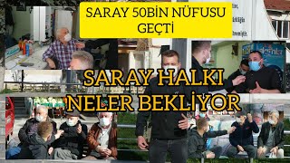 TEKİRDAĞ SARAY 50 BİN NÜFUSU GEÇTİ HALKIN BEKLENTİLERİNİ SORDUK [upl. by Esli]