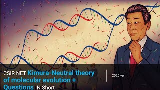 CSIR NET Kimura Neutral theory of molecular evolution with questions IN SHORT [upl. by Aruasor]