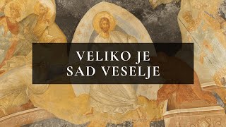 Veliko Je Sad Veselje [upl. by Wake10]