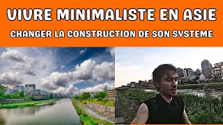 Vivre minimaliste en Asie construire des années de système [upl. by Ibrad]