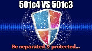 501c4 VS 501c3 Be Separated amp Protected Under The 501c4 [upl. by Llehsram]