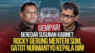 GEMPAR BEREDAR SUSUNAN KABINET ROCKY MENTERI SDM GATOT KEPALA BIN [upl. by Nonnaehr]