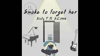 Sixty T  Smoke to forget her ft JC Official Visualizer [upl. by Camfort]