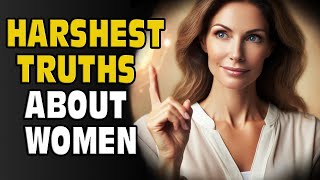 Harshest Truths About Women 14 Things Men Should Know About Women Before Its Too Late  Stoicism [upl. by Yrrot]