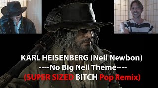 Heisenberg Astarion Neil Newbon amp Lady D  NO BIG NEIL THEME SUPER SIZED BITCH Remix  REVillage [upl. by Yregram]