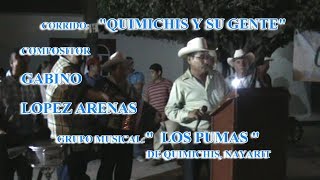 QUIMICHIS NAYARIT CORRIDO quotQUIMICHIS Y SU GENTEquot COMPOSITOR GABINO LOPEZ ARENAS [upl. by Netram]