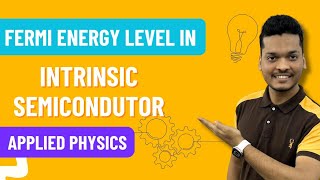 Fermi Energy Level in Intrinsic Semiconductor  Engineering Physics [upl. by Jessica]