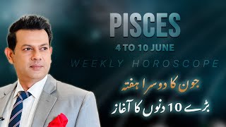 Pisces Weekly HOROSCOPE 4 June to 10 June 2024 [upl. by Ahsat]