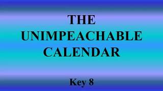 Key 8  The Unimpeachable Calendar [upl. by Lexerd]