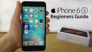 iPhone 6S – Complete Beginners Guide [upl. by Hameean]