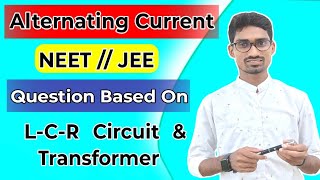 AC  Question Based On  LCR Circuit amp Transformer  NEET JEE [upl. by Noraed]