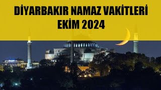 Diyarbakır Namaz Vakitleri  EKİM 2024 [upl. by Annohs]