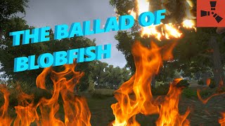 quotThe Ballad of Blobfishquot  Rust [upl. by Reuven]