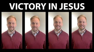 Victory in Jesus  A Cappella Hymn [upl. by Garrity]