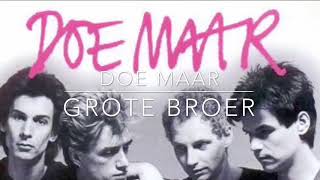 Doe Maar  Grote Broer [upl. by Ellehsyt]