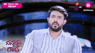 Nannarasi Radhe  ನನ್ನರಸಿ ರಾಧೆ  Ep 125 amp 126  Recap   Colors Kannada [upl. by Jessy]