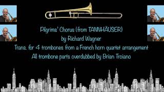 “Pilgrims’ Chorus from TANNHÄUSER” for 4 Trombones [upl. by Medrek]