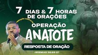 1º DIAOPERAÇÃO ANATOTE RESPOSTA DE ORAÇÃO7 DIAS amp 7 HORAS DE ORAÇÃOJEREMIAS 322627 [upl. by Adnawahs635]