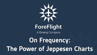 ForeFlight on Frequency The Power of Jeppesen Charts [upl. by Stav15]