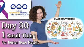 1 Small Thing Each Day for Osteoporosis Awareness Month  Day 30 What Are Macronutrients [upl. by Langbehn]