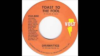 The Dramatics  Toast To The Fool Single Version [upl. by Loomis977]