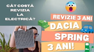 REVIZIA de 3 ani DACIA SPRING WOW sau BAU🔌🚙⚡ [upl. by Ennoid769]