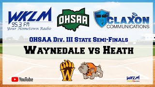 Waynedale vs Heath  OHSAA Div III State SemiFinals from WKLM 953 FM [upl. by Ahsienauq707]