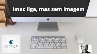 Reparo Imac liga mas sem vídeo tela preta [upl. by Ahsiam22]