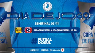 Copa Sul de Futsal  Jaraguá Futsal x Joaçaba Futsal  Semifinal  Ao Vivo [upl. by Ykcul821]