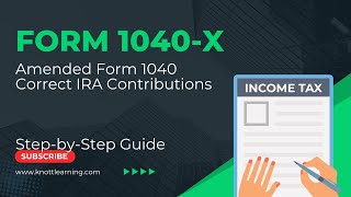 IRS Form 1040X  How to File Amended Form 1040  Changes to IRA Contributions [upl. by Annal]