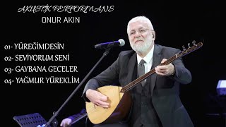 Onur Akın  En Sevilen Şarkıları  Akustik Performans [upl. by Pilar]