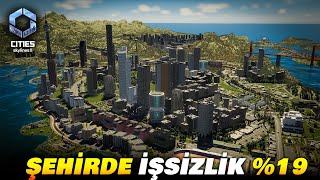 İŞSİZLİK \u0019a KADAR YÜKSELDİ ENDÜSTRİ YATIRIMI  Cities Skylines 2 36 [upl. by Zebulon]